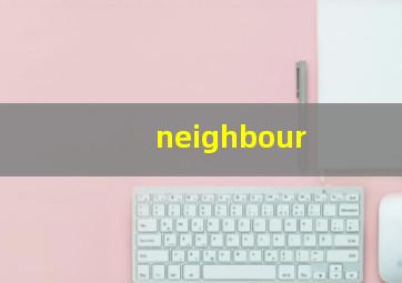 neighbour